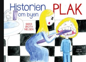 Historien om byen Plak_Sigrid Groth Nielsen