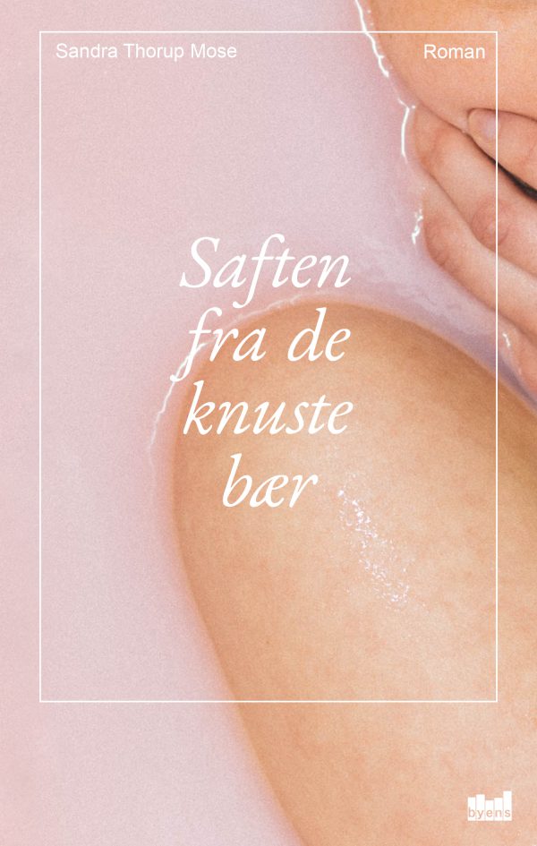 Sandra Thorup Mose_Saften fra de knuste bær