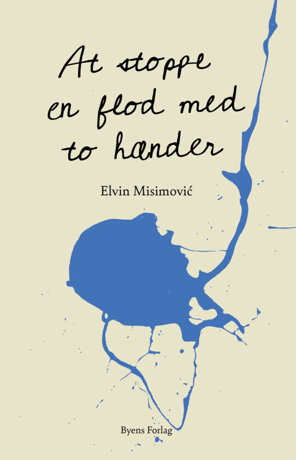 At stoppe en flod med to hænder_Elvin Misimović